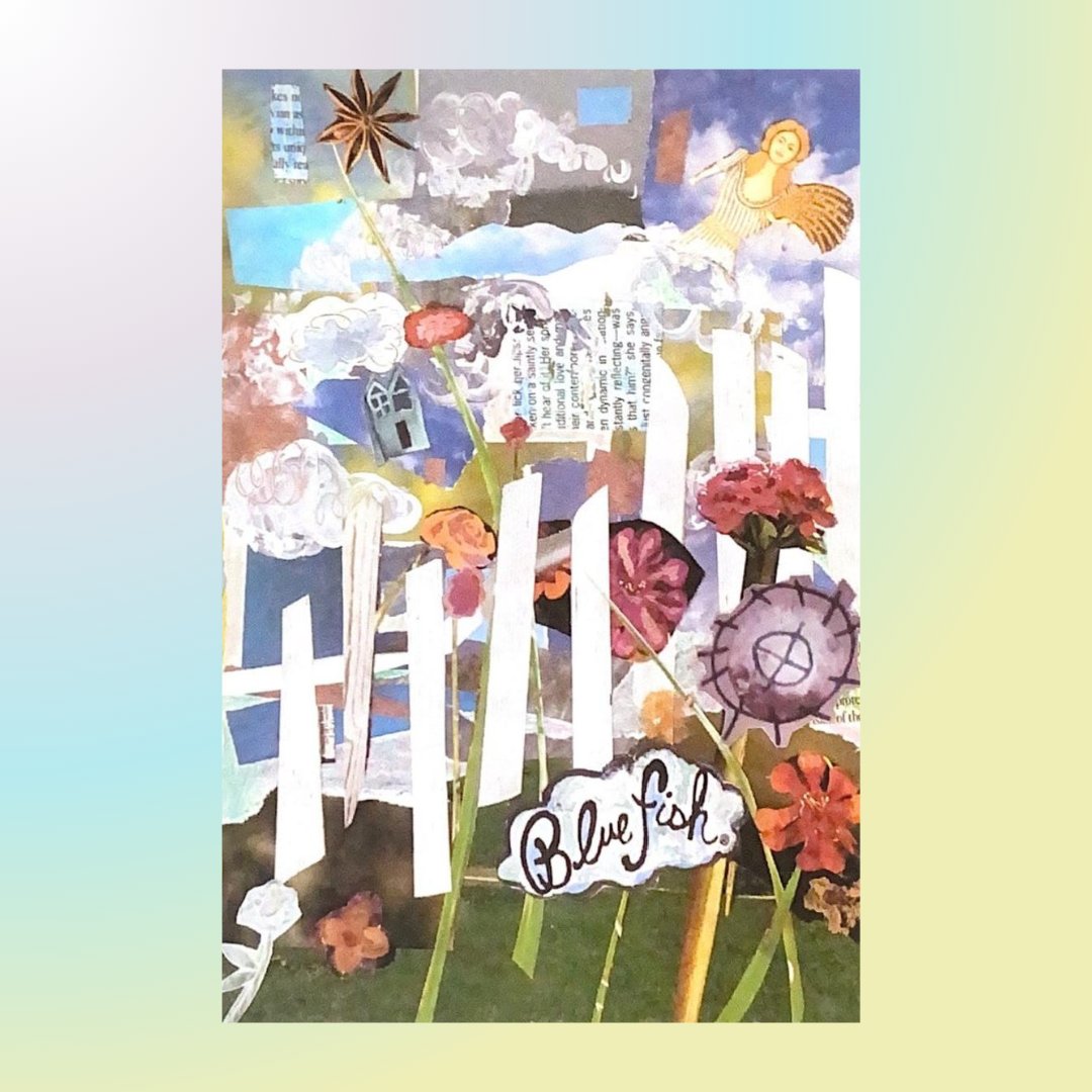 A collage on a postcard of flowers, a white picket fence, and a star on a flag, with a woman with wings and a close-up of a flower in grass with a newspaper clipping. The Blue Fish text is at the bottom right side printed in a white cloud. 