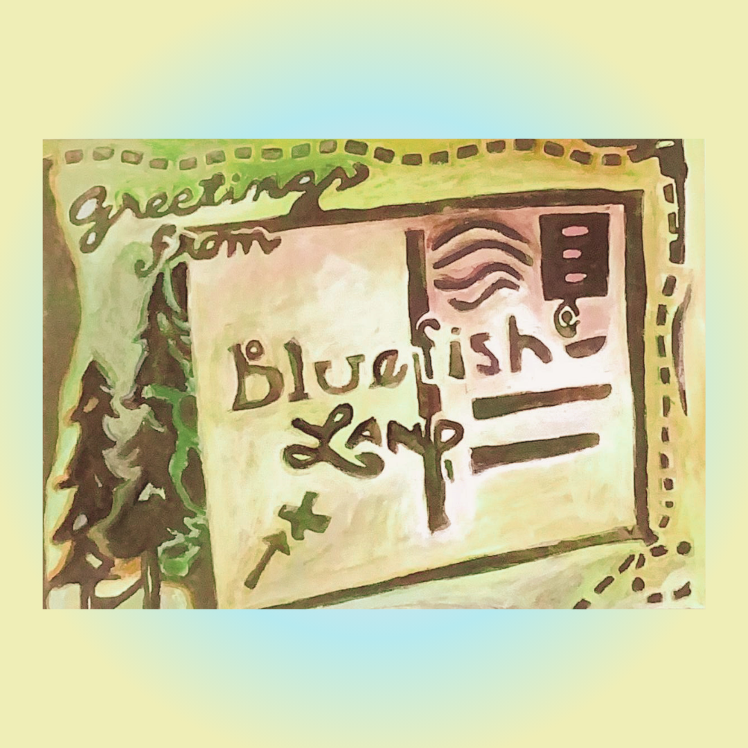 A Postcard of an invitation to visit the blue fish retail stores. Text reads, "Welcome to Blue Fish Land," in yellows blacks and greens. Trees are in the background and a stamp is in the upper right corner as if to send in the mail. 