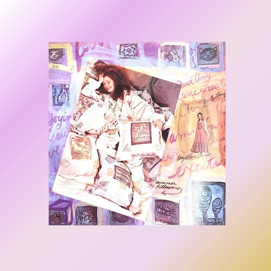 From the summer of 1995 a Model lays embedded in Painted pillows of soft natural hues. Her hair is big long and curly she smiles with her hand to her forehead in bliss. Around the image are other whimsical drawings and photographs in the same theme.